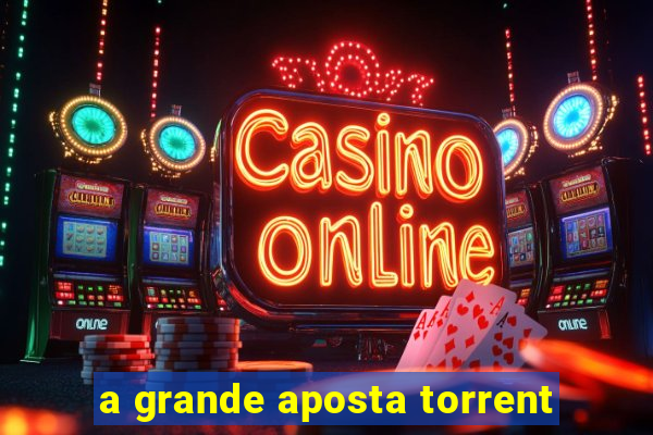 a grande aposta torrent